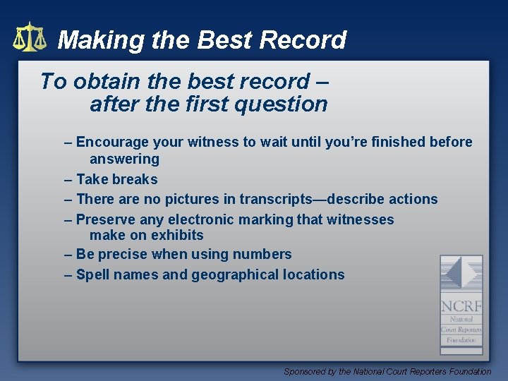 Making the Best Record To obtain the best record – after the first question