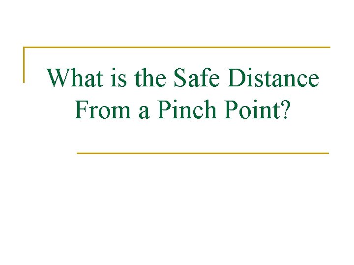 What is the Safe Distance From a Pinch Point? 