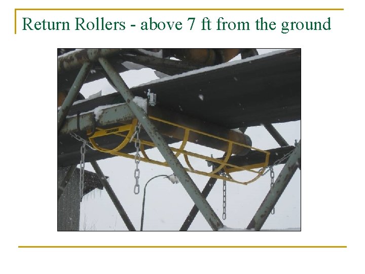 Return Rollers - above 7 ft from the ground 