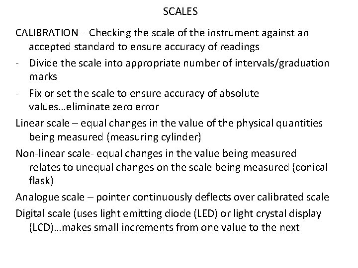 SCALES CALIBRATION – Checking the scale of the instrument against an accepted standard to