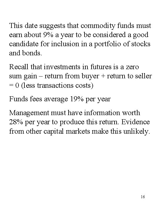 This date suggests that commodity funds must earn about 9% a year to be