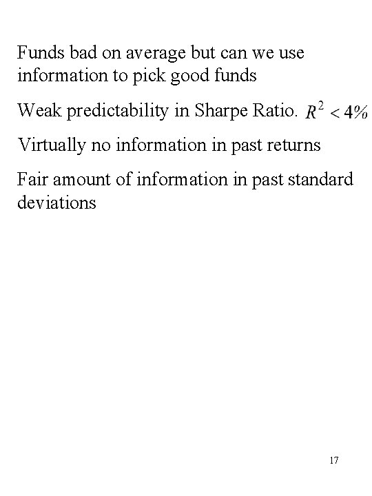 Funds bad on average but can we use information to pick good funds Weak