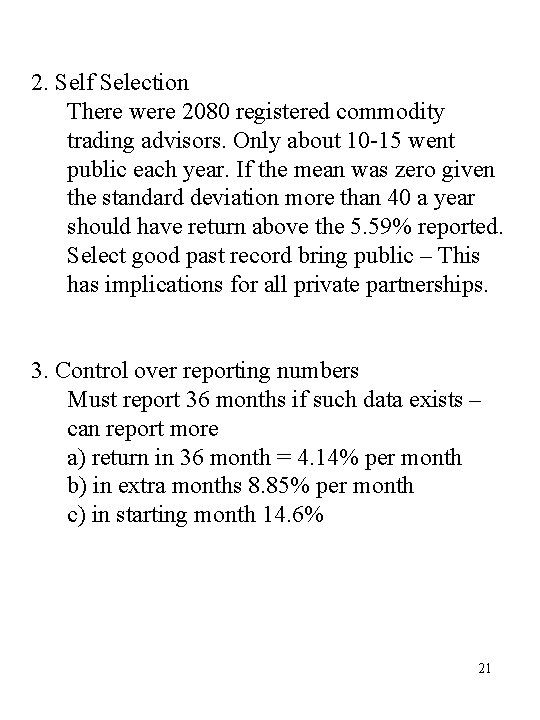 2. Self Selection There were 2080 registered commodity trading advisors. Only about 10 -15