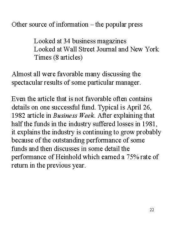 Other source of information – the popular press Looked at 34 business magazines Looked