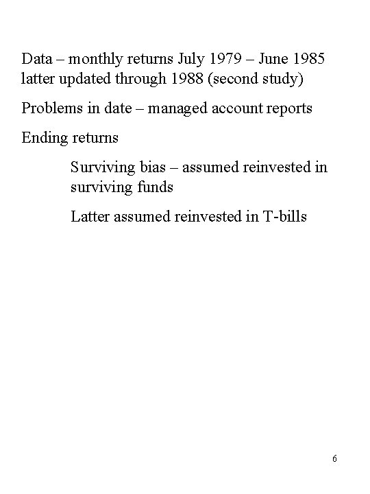 Data – monthly returns July 1979 – June 1985 latter updated through 1988 (second