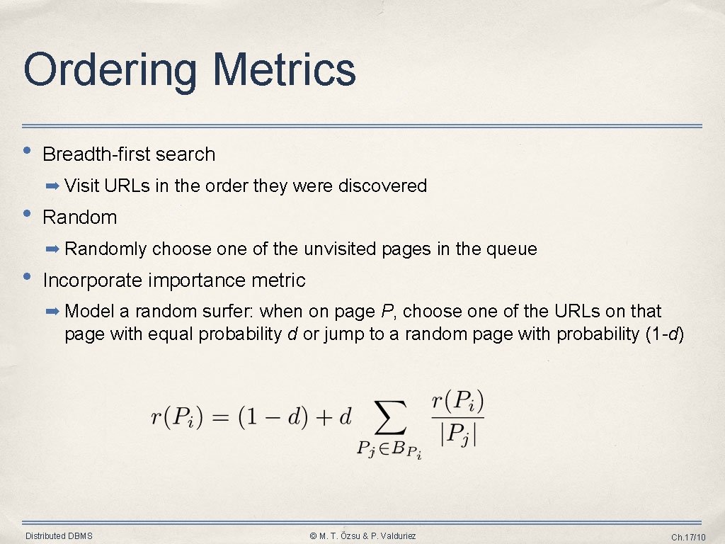 Ordering Metrics • Breadth-first search ➡ Visit URLs in the order they were discovered