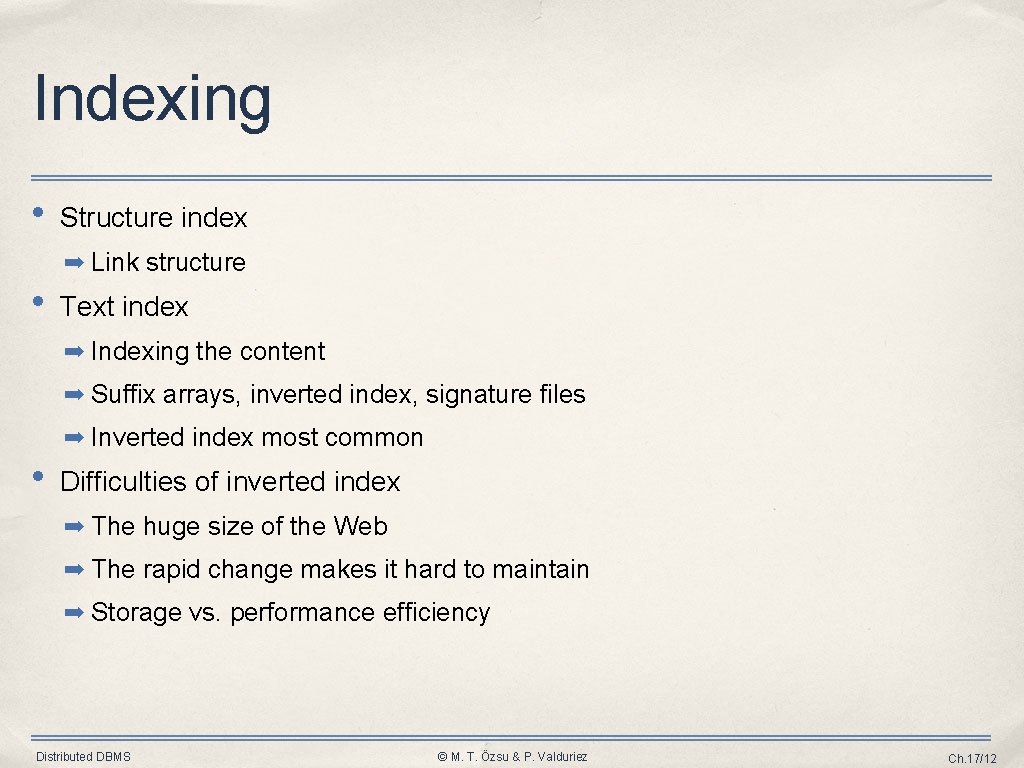 Indexing • Structure index ➡ Link structure • Text index ➡ Indexing the content