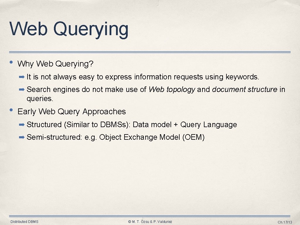 Web Querying • Why Web Querying? ➡ It is not always easy to express