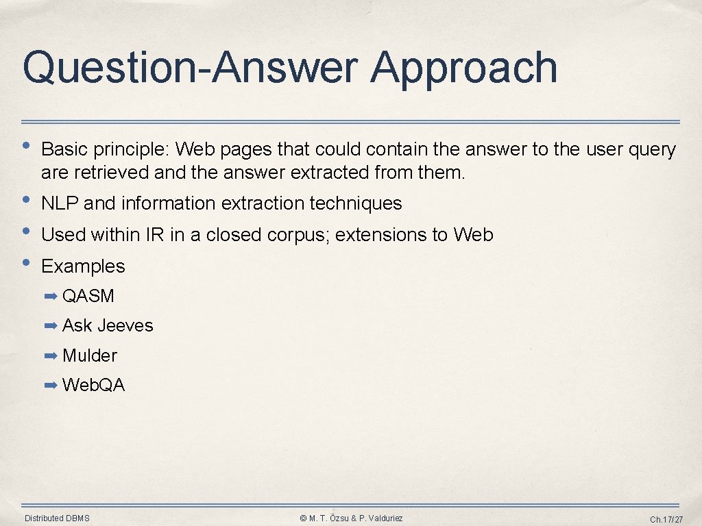 Question-Answer Approach • Basic principle: Web pages that could contain the answer to the