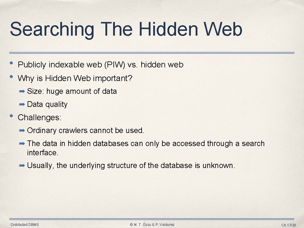 Searching The Hidden Web • • Publicly indexable web (PIW) vs. hidden web Why