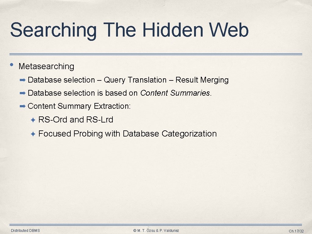 Searching The Hidden Web • Metasearching ➡ Database selection – Query Translation – Result