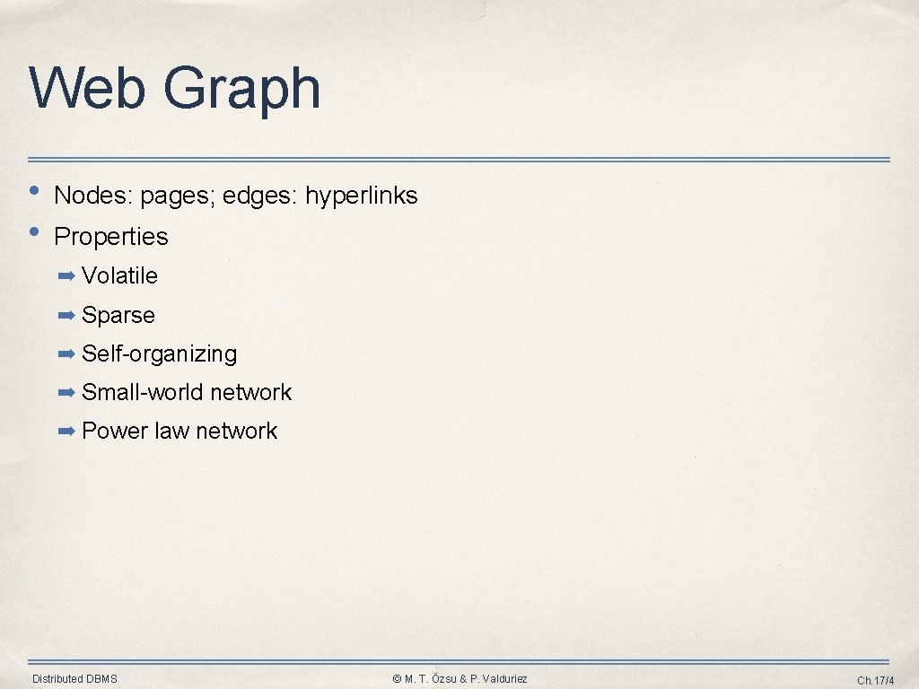 Web Graph • • Nodes: pages; edges: hyperlinks Properties ➡ Volatile ➡ Sparse ➡