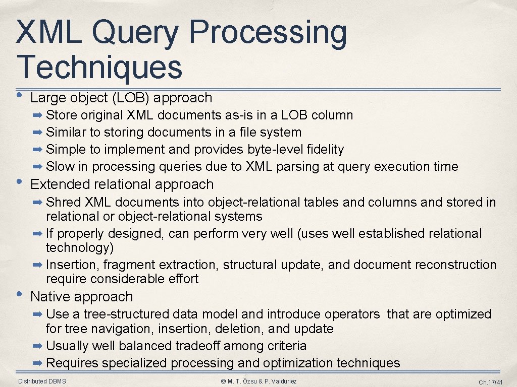 XML Query Processing Techniques • Large object (LOB) approach ➡ Store original XML documents