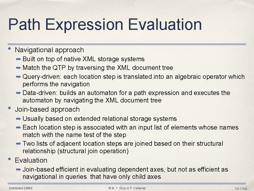 Path Expression Evaluation • Navigational approach ➡ Built on top of native XML storage