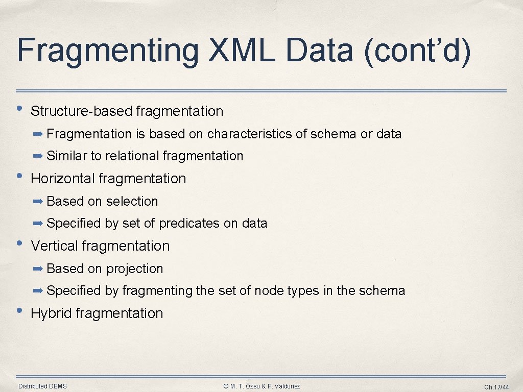 Fragmenting XML Data (cont’d) • Structure-based fragmentation ➡ Fragmentation is based on characteristics of