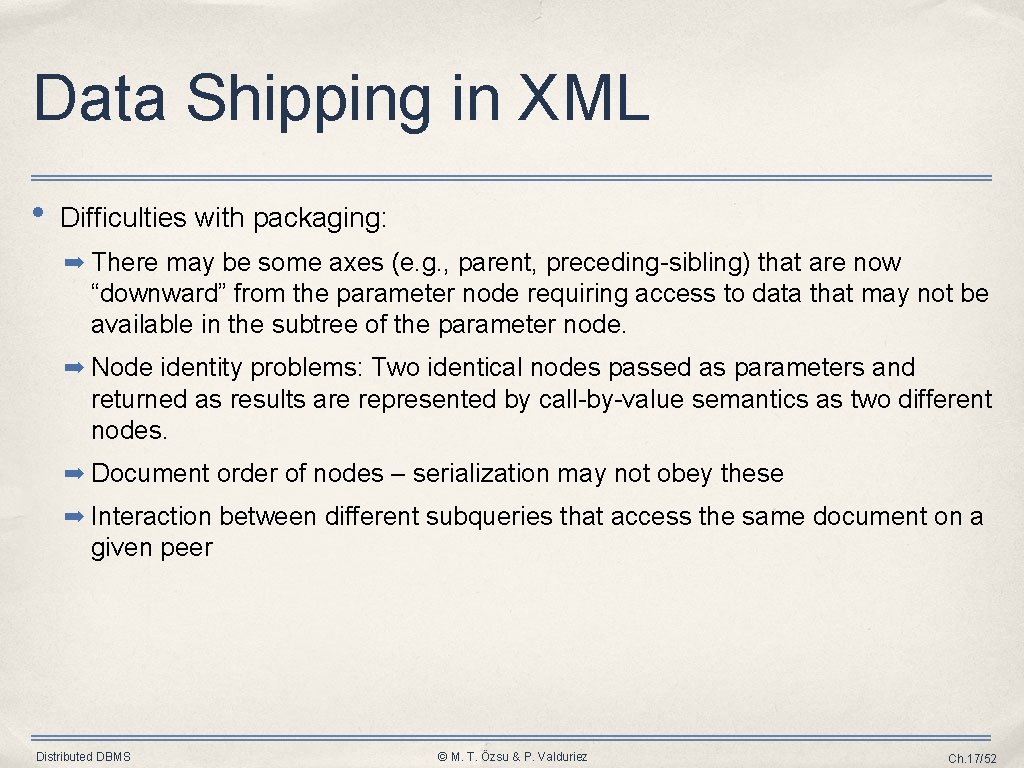 Data Shipping in XML • Difficulties with packaging: ➡ There may be some axes