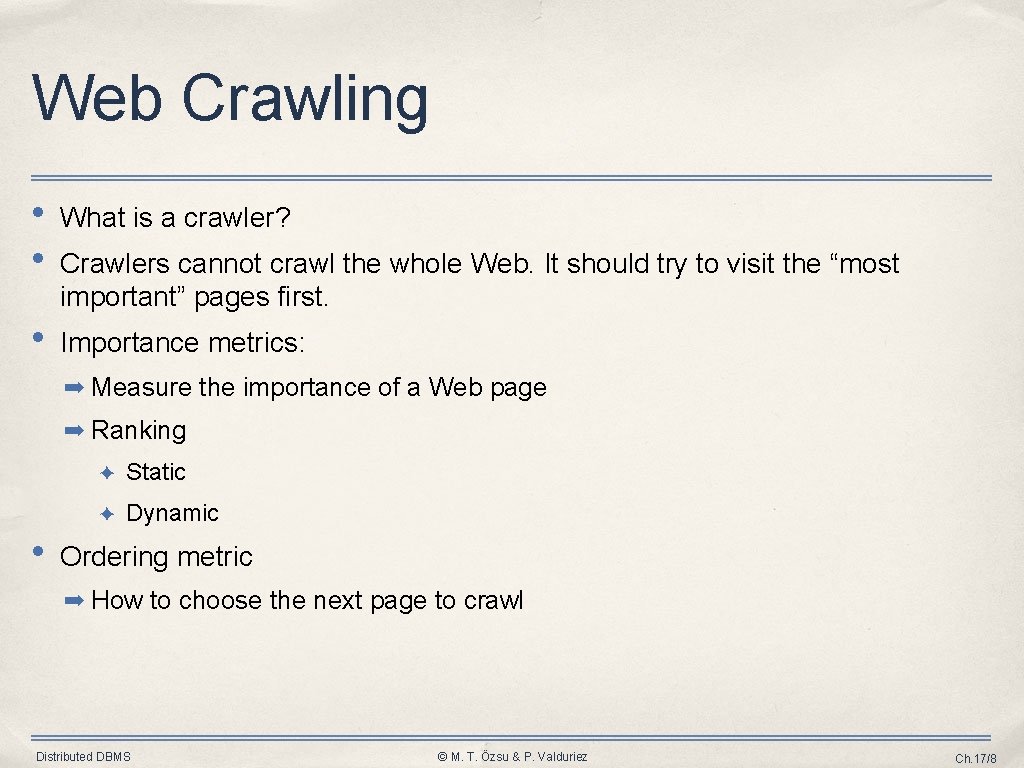 Web Crawling • • What is a crawler? • Importance metrics: Crawlers cannot crawl