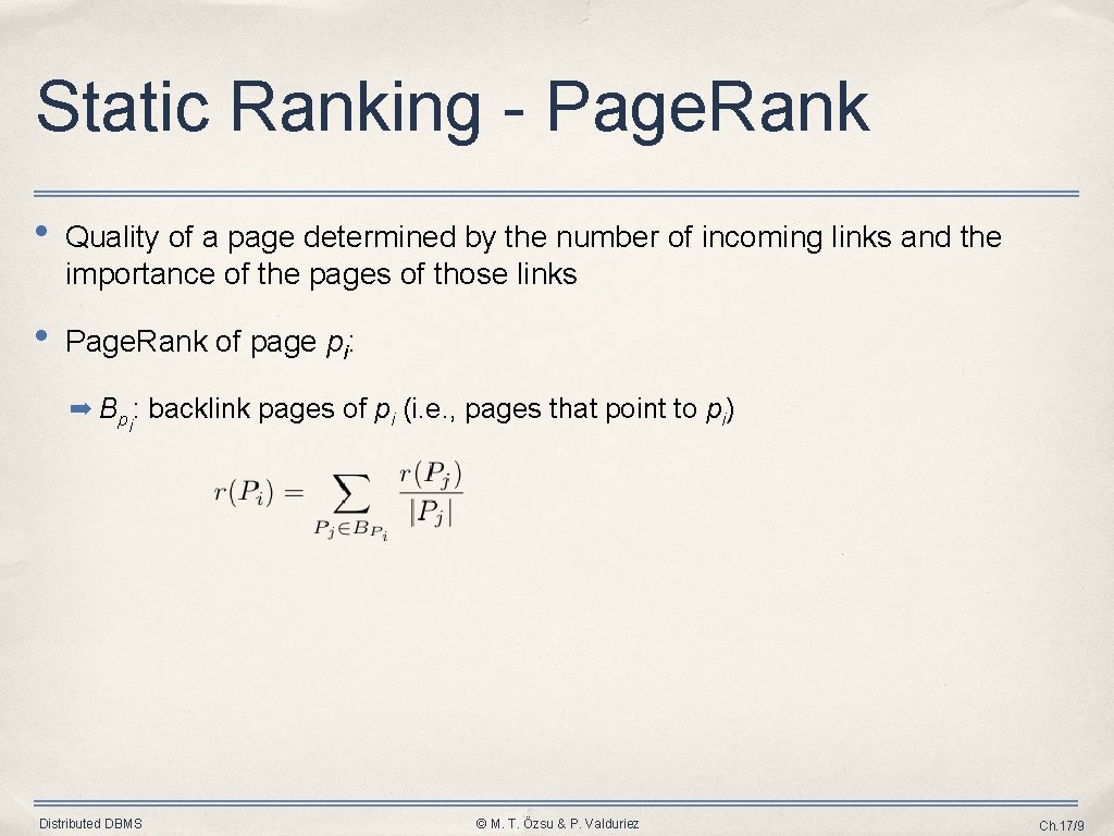 Static Ranking - Page. Rank • Quality of a page determined by the number