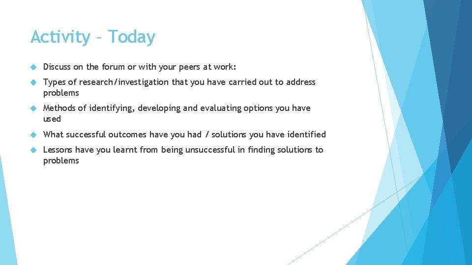 Activity – Today Discuss on the forum or with your peers at work: Types