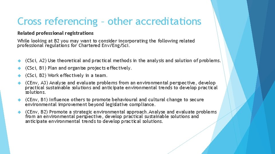Cross referencing – other accreditations Related professional registrations While looking at B 2 you