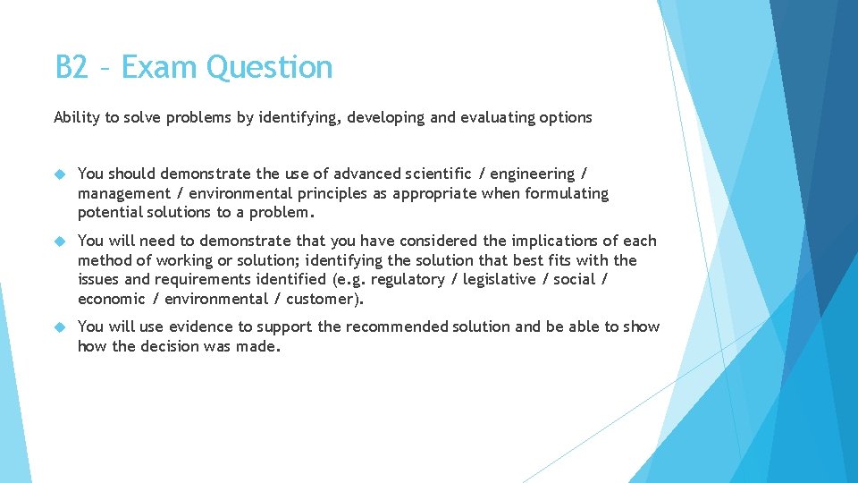 B 2 – Exam Question Ability to solve problems by identifying, developing and evaluating