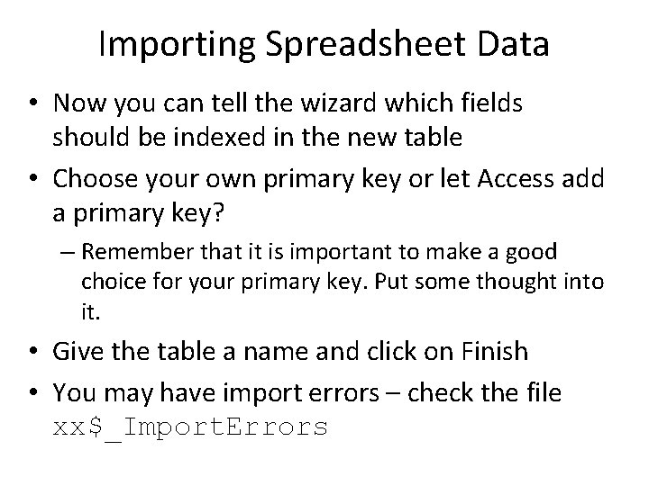 Importing Spreadsheet Data • Now you can tell the wizard which fields should be