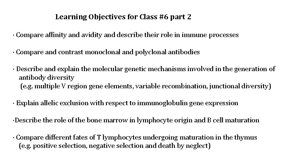 Learning Objectives for Class #6 part 2 · Compare affinity and avidity and describe