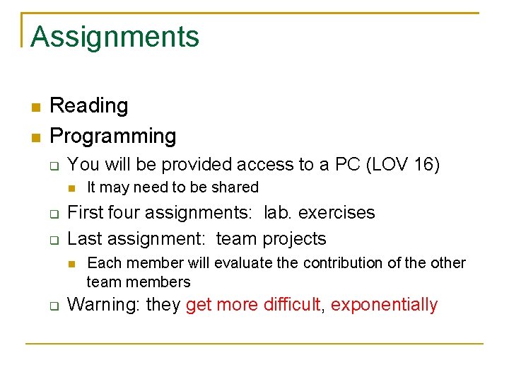 Assignments Reading Programming You will be provided access to a PC (LOV 16) First