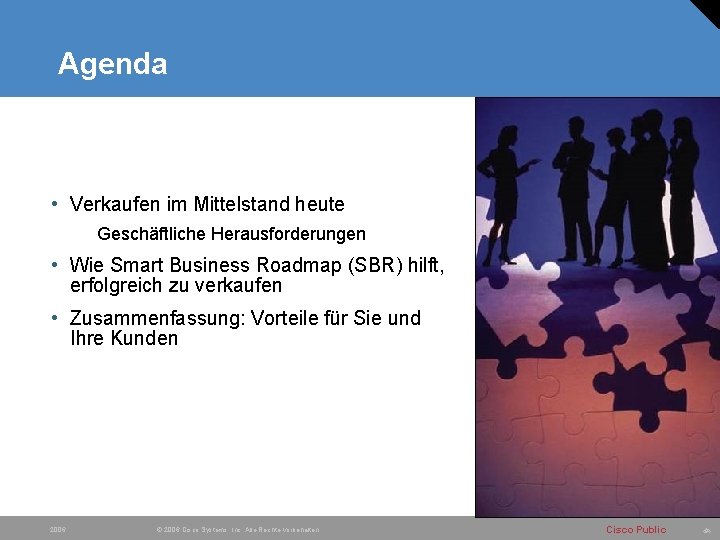 Agenda • Verkaufen im Mittelstand heute Geschäftliche Herausforderungen • Wie Smart Business Roadmap (SBR)
