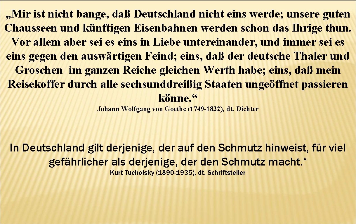 „Mir ist nicht bange, daß Deutschland nicht eins werde; unsere guten Chausseen und künftigen