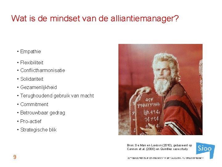 Wat is de mindset van de alliantiemanager? • Empathie • Flexibiliteit • Conflictharmonisatie •