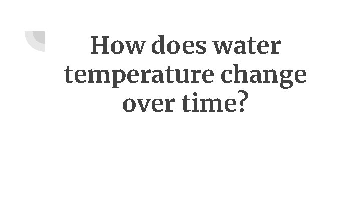How does water temperature change over time? 