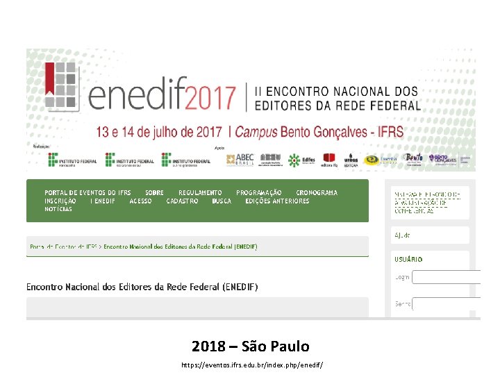 2018 – São Paulo https: //eventos. ifrs. edu. br/index. php/enedif/ 