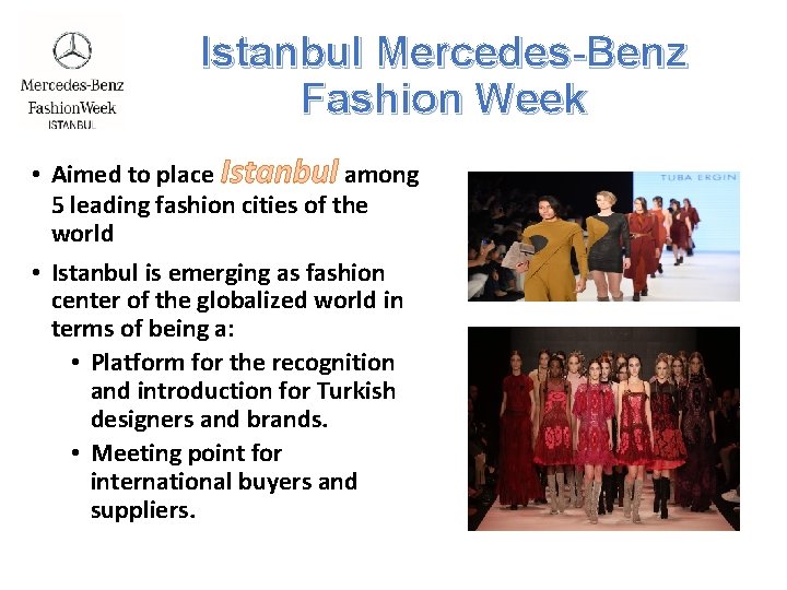 Istanbul Mercedes-Benz Fashion Week • Aimed to place Istanbul among 5 leading fashion cities