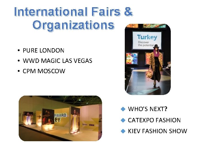 International Fairs & Organizations • PURE LONDON • WWD MAGIC LAS VEGAS • CPM