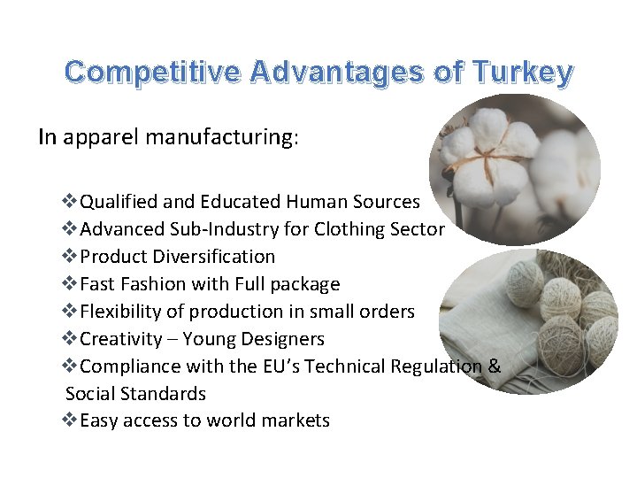 Competitive Advantages of Turkey In apparel manufacturing: v. Qualified and Educated Human Sources v.