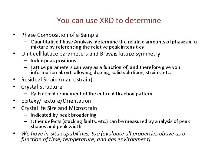 You can use XRD to determine • Phase Composition of a Sample – Quantitative