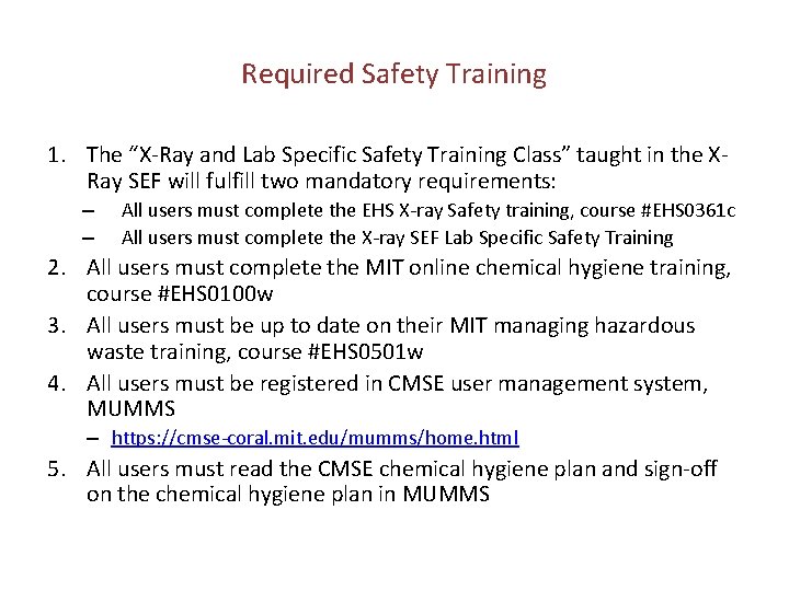 Required Safety Training 1. The “X-Ray and Lab Specific Safety Training Class” taught in