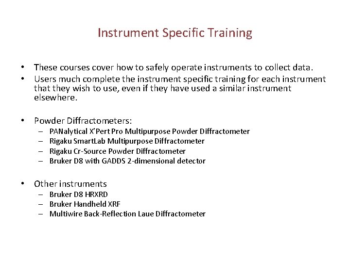 Instrument Specific Training • These courses cover how to safely operate instruments to collect