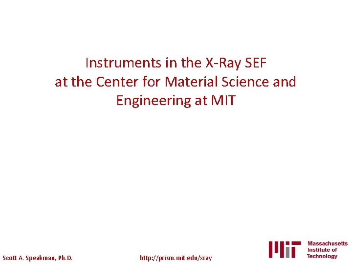 Instruments in the X-Ray SEF at the Center for Material Science and Engineering at