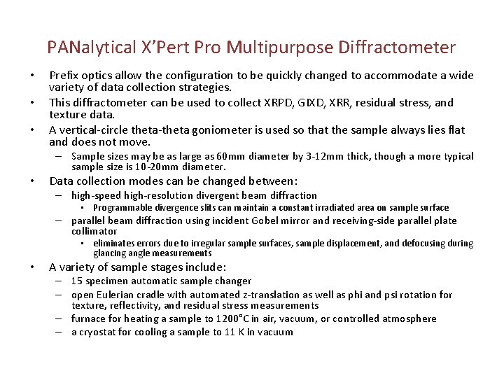 PANalytical X’Pert Pro Multipurpose Diffractometer • • • Prefix optics allow the configuration to