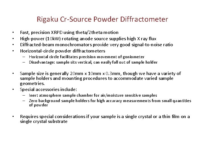 Rigaku Cr-Source Powder Diffractometer • • Fast, precision XRPD using theta/2 theta motion High-power