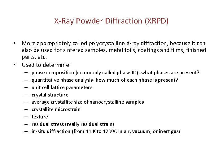 X-Ray Powder Diffraction (XRPD) • More appropriately called polycrystalline X-ray diffraction, because it can