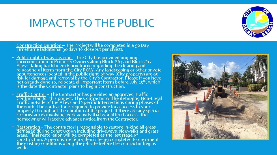 IMPACTS TO THE PUBLIC • Construction Duration – The Project will be completed in