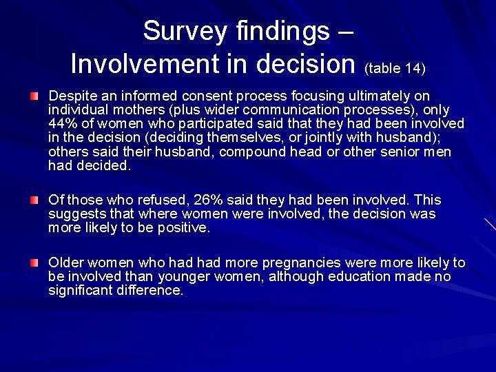 Survey findings – Involvement in decision (table 14) Despite an informed consent process focusing