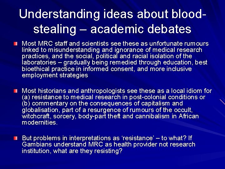 Understanding ideas about bloodstealing – academic debates Most MRC staff and scientists see these