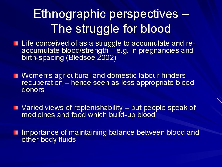 Ethnographic perspectives – The struggle for blood Life conceived of as a struggle to