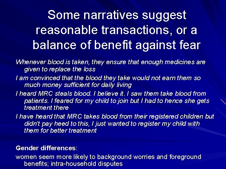 Some narratives suggest reasonable transactions, or a balance of benefit against fear Whenever blood