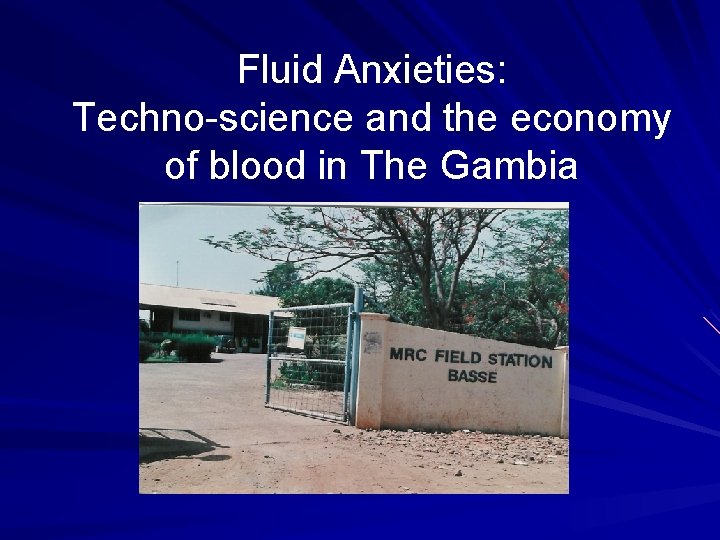 Fluid Anxieties: Techno-science and the economy of blood in The Gambia 
