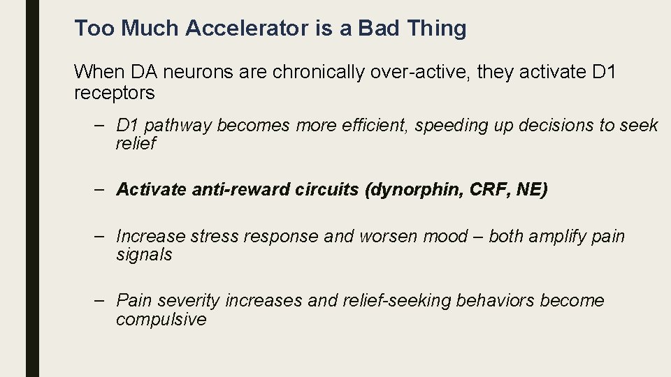 Too Much Accelerator is a Bad Thing When DA neurons are chronically over-active, they